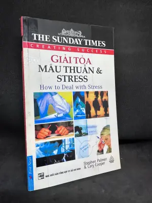 "Giải Tỏa Mâu Thuẫn và Stress" - Tác giả: Stephen Palmer & Cary Cooper