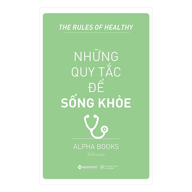 Những quy tắc để sống khỏe (Alpha Books biên soạn)