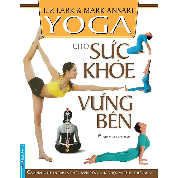 "Yoga cho Sức Khỏe Vững Bền" - Tác giả: Liz Lark & Mark Ansari